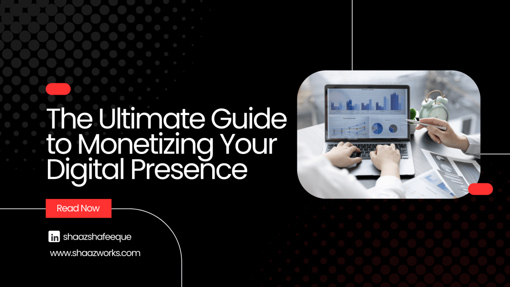 The Ultimate Guide to Monetizing Your Digital Presence